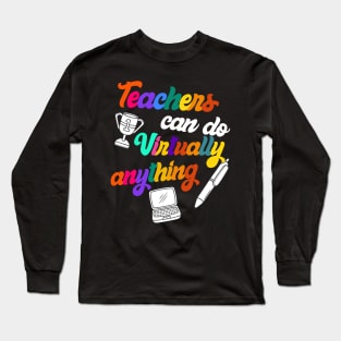 Teachers Can Virtually Do Anything Funny Back to School Gift For Virtual Teacher who start Distance Learning this year. Teachers Can Virtually Do Anything Gift for Teachers. a Back to school design for teachers Long Sleeve T-Shirt